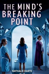 The Mind's Breaking Point - Nathalie Harte - 9798319473868