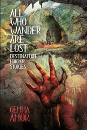 All Who Wander Are Lost: Destination Horror Stories