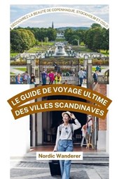 Le Guide de Voyage Ultime Des Villes Scandinaves