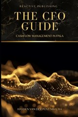 The CFO Guide: Cashflow Management in FP&A: A comprehensive Guide to Managing your Cash Flow - Alice Schwartz - 9798320068206