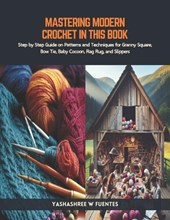 Mastering Modern Crochet in this Book