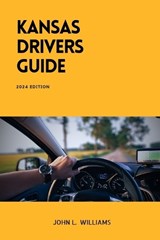 Kansas Drivers Guide - John L Williams - 9798320153186