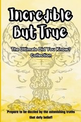 Incredible But True - Alex T Wright - 9798320362519