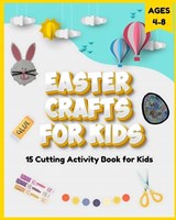 Easter Crafts for Kids Ages 4-8 - David Fletcher - 9798320559643