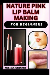 Nature Pink Lip Balm Making for Beginners