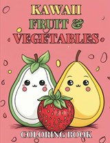 Kawaii Cute Fruit & Vegetable Children's Coloring Book - C J Phillips - 9798320696355