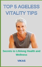 Top 5 Ageless Vitality Tips