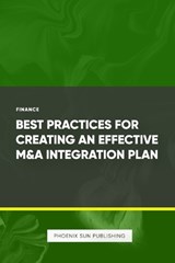 Best Practices for Creating an Effective M&A Integration Plan - Ps Publishing - 9798320995335