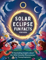 Solar Eclipse Fun Facts for Kids - Aaron D Stern - 9798321038581