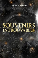 Souvenirs introuvables - Laura Wilhelm - 9798321567067
