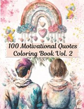 100 Motivational Quotes Coloring Book Vol. 2