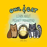 Owl & Cat Learn About Prophet Muhammad - Emma Apple - 9798321763490