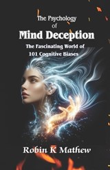 The Psychology of Mind Deception - Robin K Mathew - 9798321790724