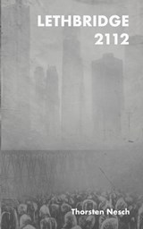 Lethbridge 2112 - Thorsten Nesch - 9798321917336