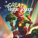 The Great Veggie Voyage - Raquel Juster - 9798321931097