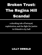 Broken Trust; The Regina Hill Scandal