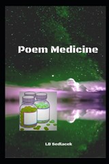 Poem Medicine - Lb Sedlacek - 9798322040903