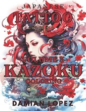 Coloring Book for Adults- KAZUKO Japanese Tattoo Coloring Book Volume 3