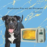 Mischievous Max and the Microwave - Leslie Camille - 9798322354949