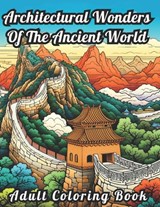 Large Print Adult Coloring Book: 50 Unique Stress Relieving Designs Architectural Wonders of the Ancient World. - Spectrum Scribbles - 9798322409540