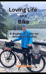 Loving Life on a Bike - Mark Lewis - 9798322598220