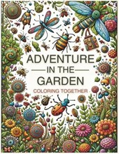Adventure in the Garden. Coloring Together