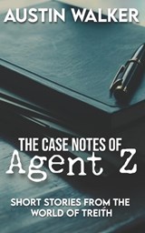 The Case Notes of Agent Z - Austin Walker - 9798322628095