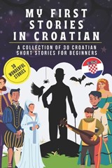 My first stories in croatian: A collection of 30 croatian short stories for beginners, learn croatian Language with short stories Book for Kids and - Abdo_editions - 9798322861935