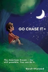 Go Chase It: The American Dream - Its still possible. You can do it.