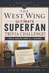 The West Wing Ultimate Superfan Trivia Challenge!: Trivia Quizzes from All 7 Seasons - Scott Robinson - 9798322997511