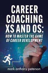 Career Coaching Xs and Os - Mark Peterson - 9798323110148