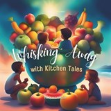 Whisking Away with Kitchen Tales - Raquel Juster - 9798323124541