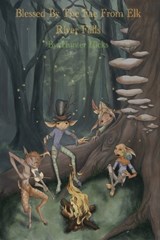 Blessed By The Fae From Elk River Falls - Bruce Dean Hicks ; Hunter Albertson Hicks - 9798323239016