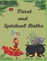 Tarot and Spiritual Baths - Angeline Rubi ; Alina a Rubi - 9798323241521