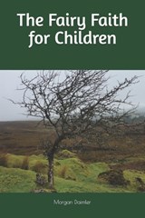 The Fairy Faith for Children - Morgan Daimler - 9798323285174
