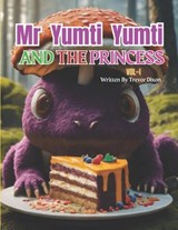 Mr Yumti Yumti And The Princess - Trevor Lloyd Dixon - 9798323533169