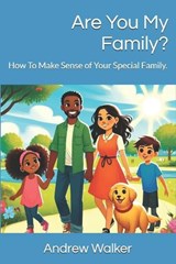 Are You My Family? - Andrew Walker - 9798324314217