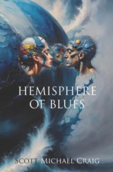 Hemisphere Of Blues - Scott Michael Craig - 9798324507565