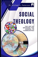 Social Theology - Michael A Patterson - 9798324679989