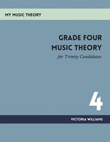 Grade Four Music Theory for Trinity Candidates - Victoria Williams - 9798324810306