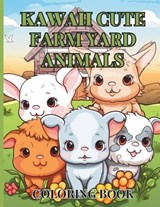 Kawaii Cute Farm Yard Animals - C J Phillips - 9798324867799