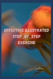EFFECTIVE Illustrated Step-by-step Exercise