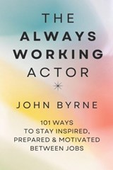 The Always Working Actor - John Byrne - 9798325055867