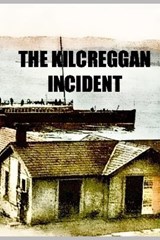 The Killcreggon Incident - Donald Victor Mitchell - 9798325068294