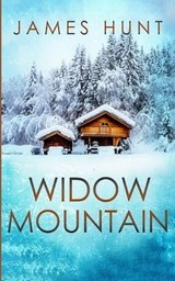 Widow Mountain - James Hunt - 9798325106088