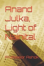 Anand Julka, Light of Nainital