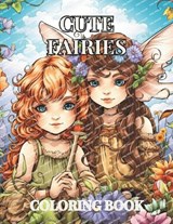 Cute Fairies & Pixies Coloring Book - C J Phillips - 9798325677489