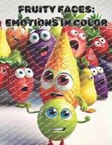 Fruity Faces - Brandon Andrew Hamilton - 9798326691736