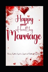 Happy and healthy marriage - Limakatso Evelin Kholeli - 9798327026162