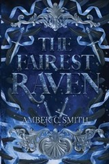 The Fairest Raven - Amber C Smith - 9798327047891